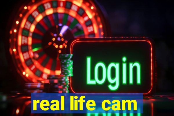 real life cam